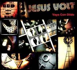 Jesus Volt : Vaya Con Dildo
